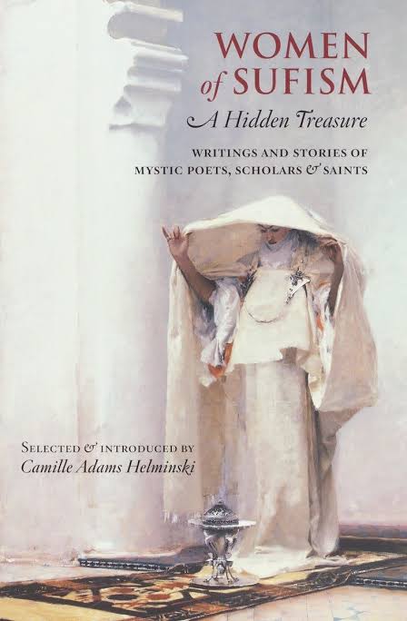 Women of Sufism: A Hidden Treasure by Camille Adams