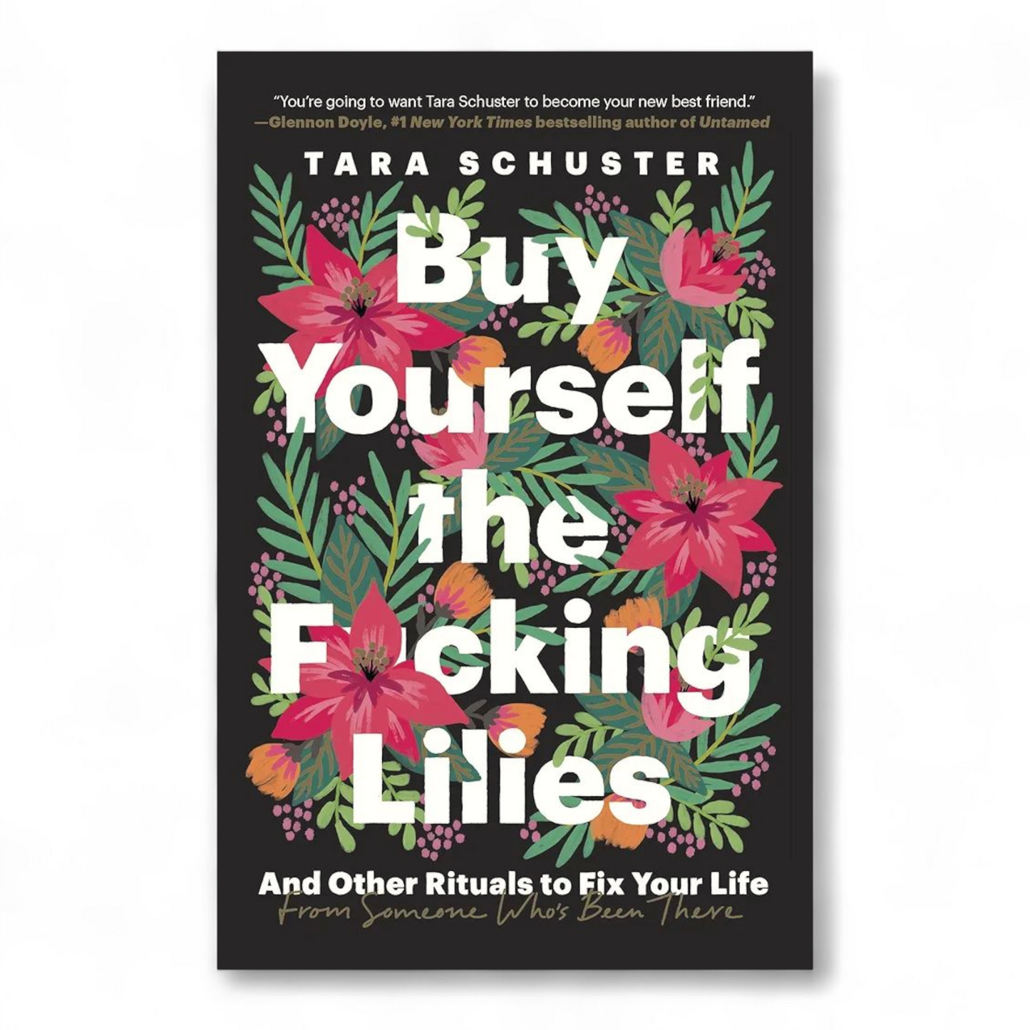 Buy Yourself the F*cking Lilies by Tara Schuster