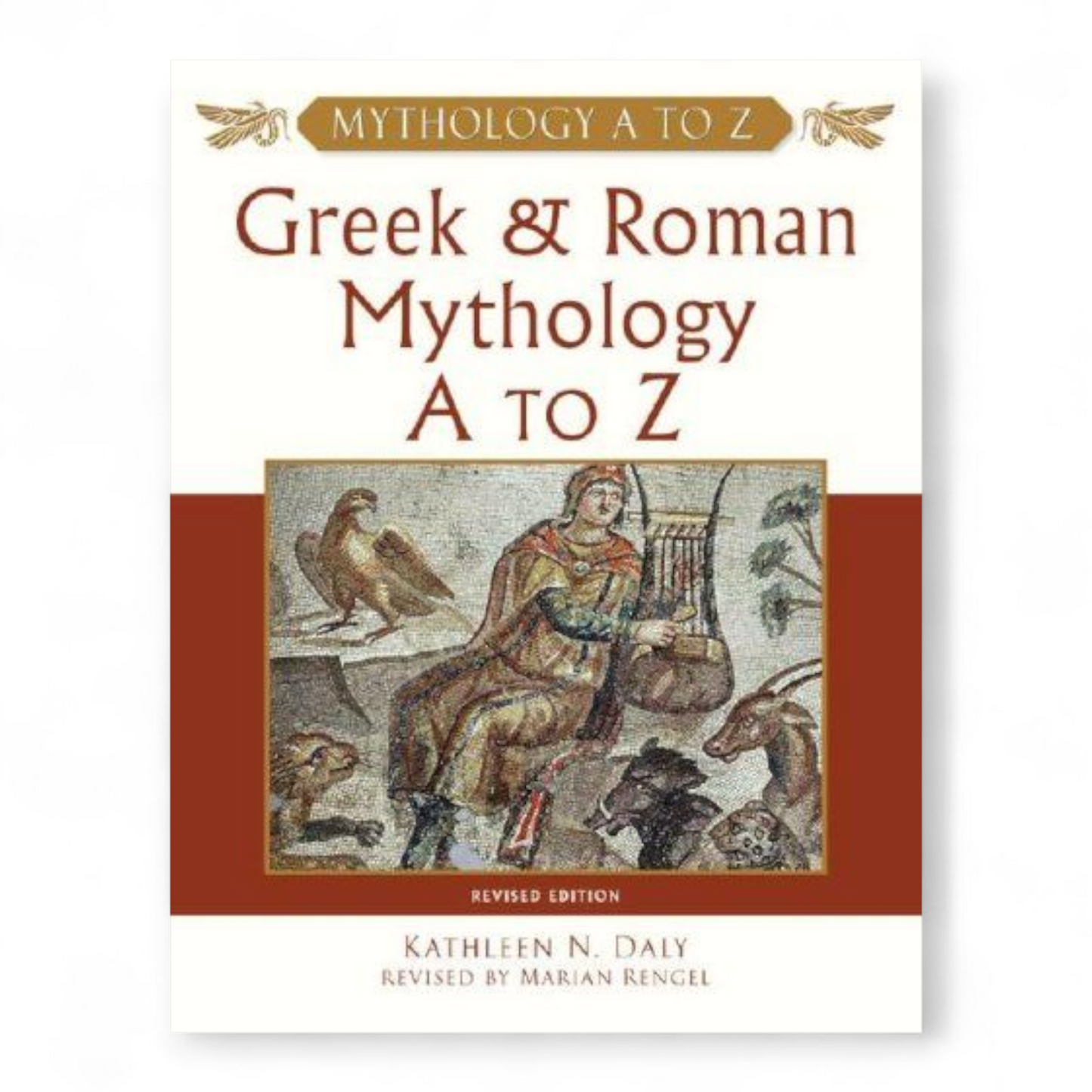 Greek and Roman mythology A to Z by Kathleen N. Daly