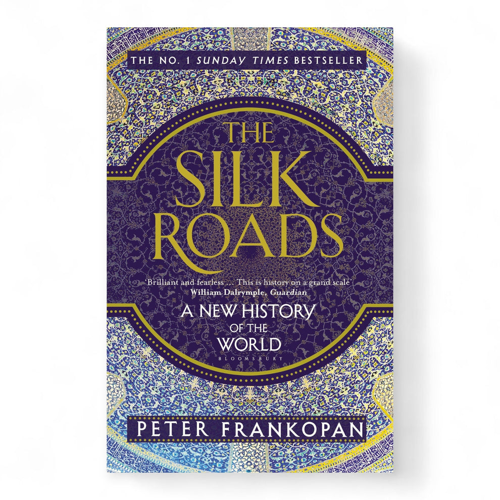 The Silk Roads: A New History of the World by Peter Frankopan
