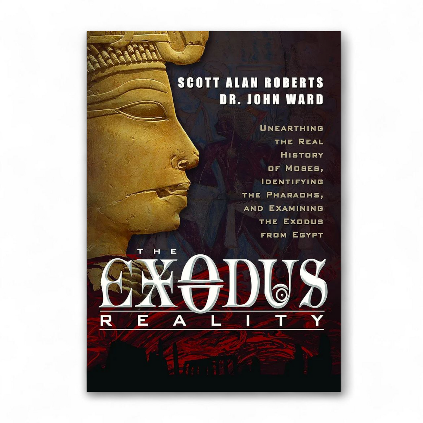 The Exodus Reality by Scott Alan Roberts