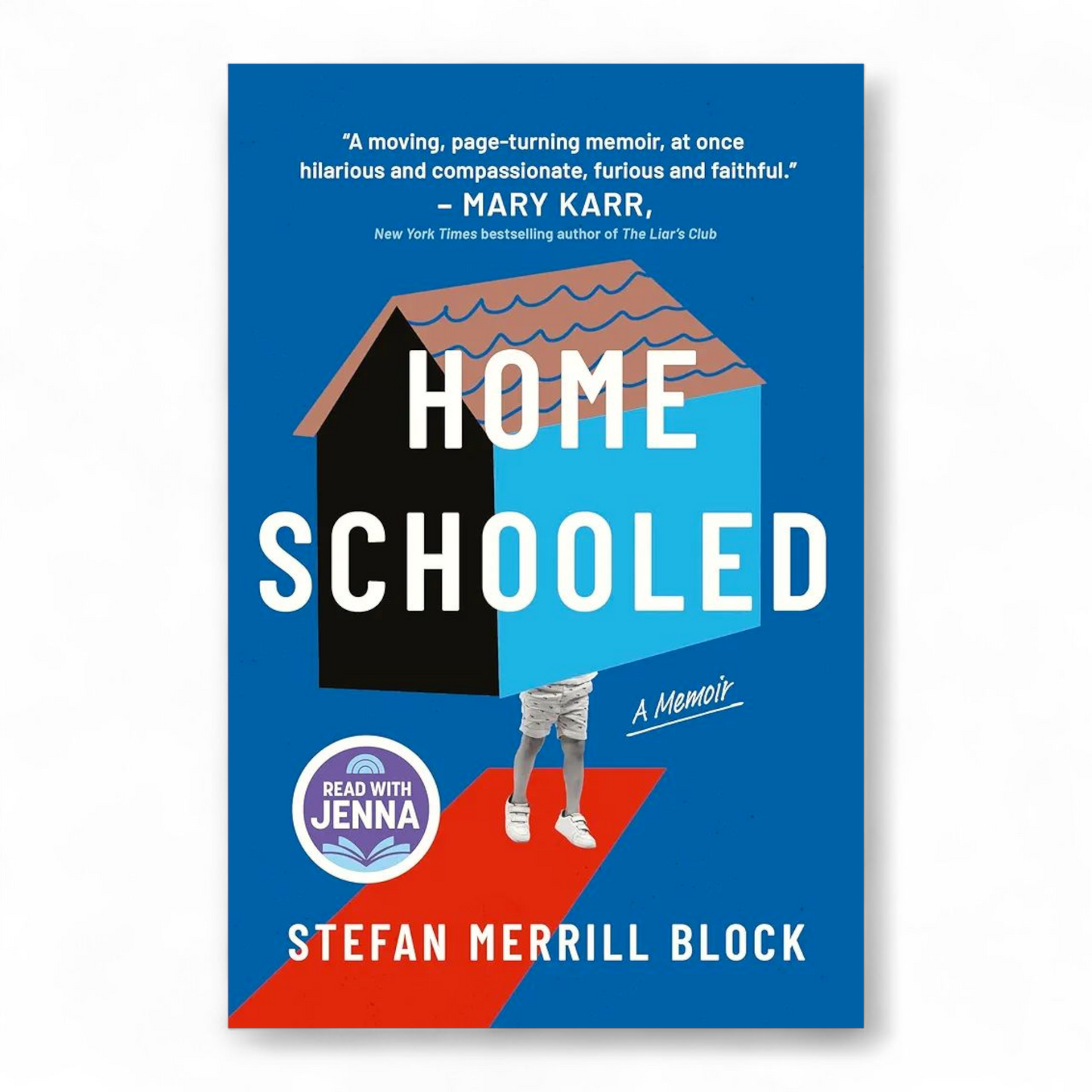 Homeschooled: A New York Times Bestselling Memoir and Read with Jenna Pick by Stefan Merrill Block