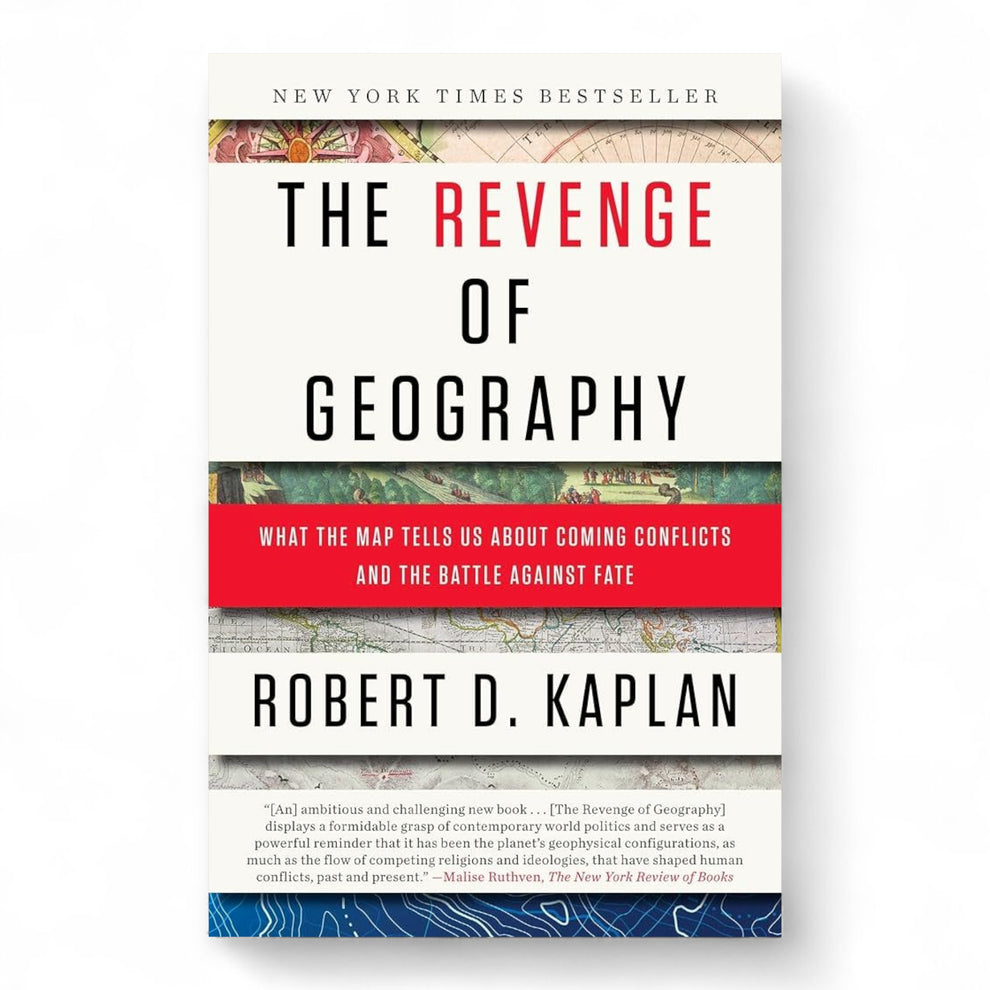 The Revenge of Geography by Robert D. Kaplan