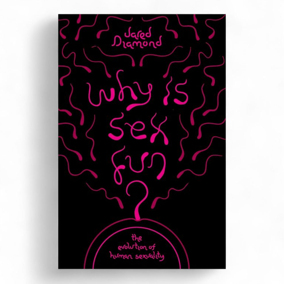 Why Is sex Fun? by Jared Diamond