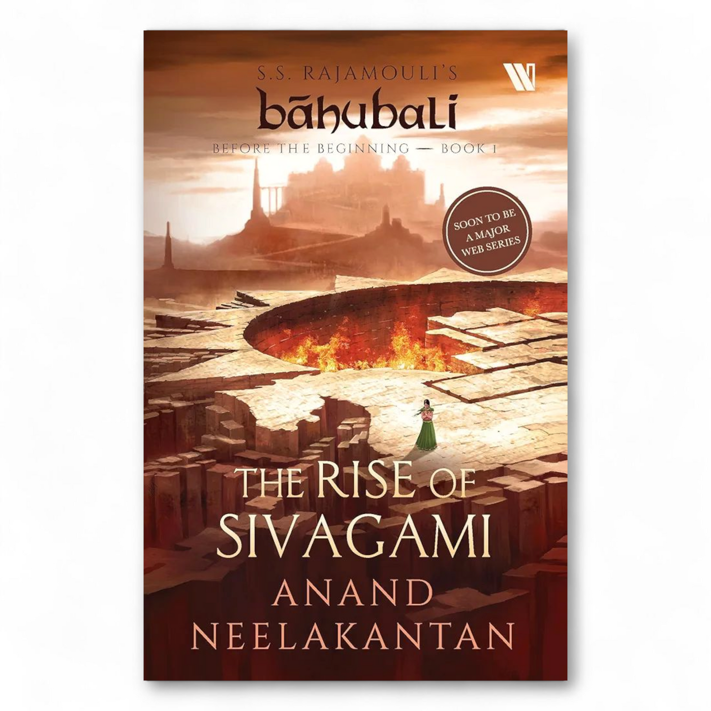 The Rise of Sivagami (Báhubali: Before the Beginning - Book 1) by Anand Neelakantan