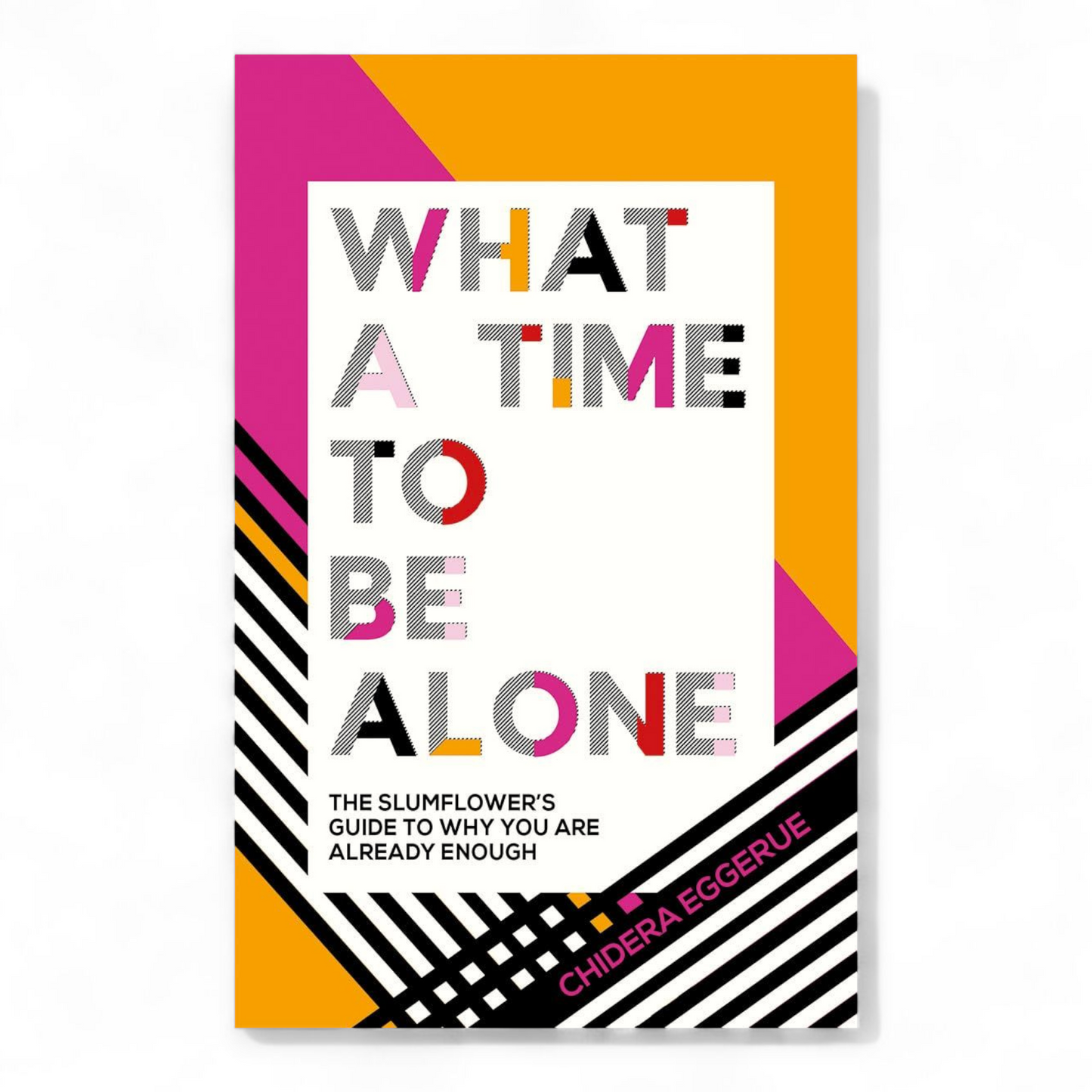 What a Time to Be Alone by Chidera Eggerue
