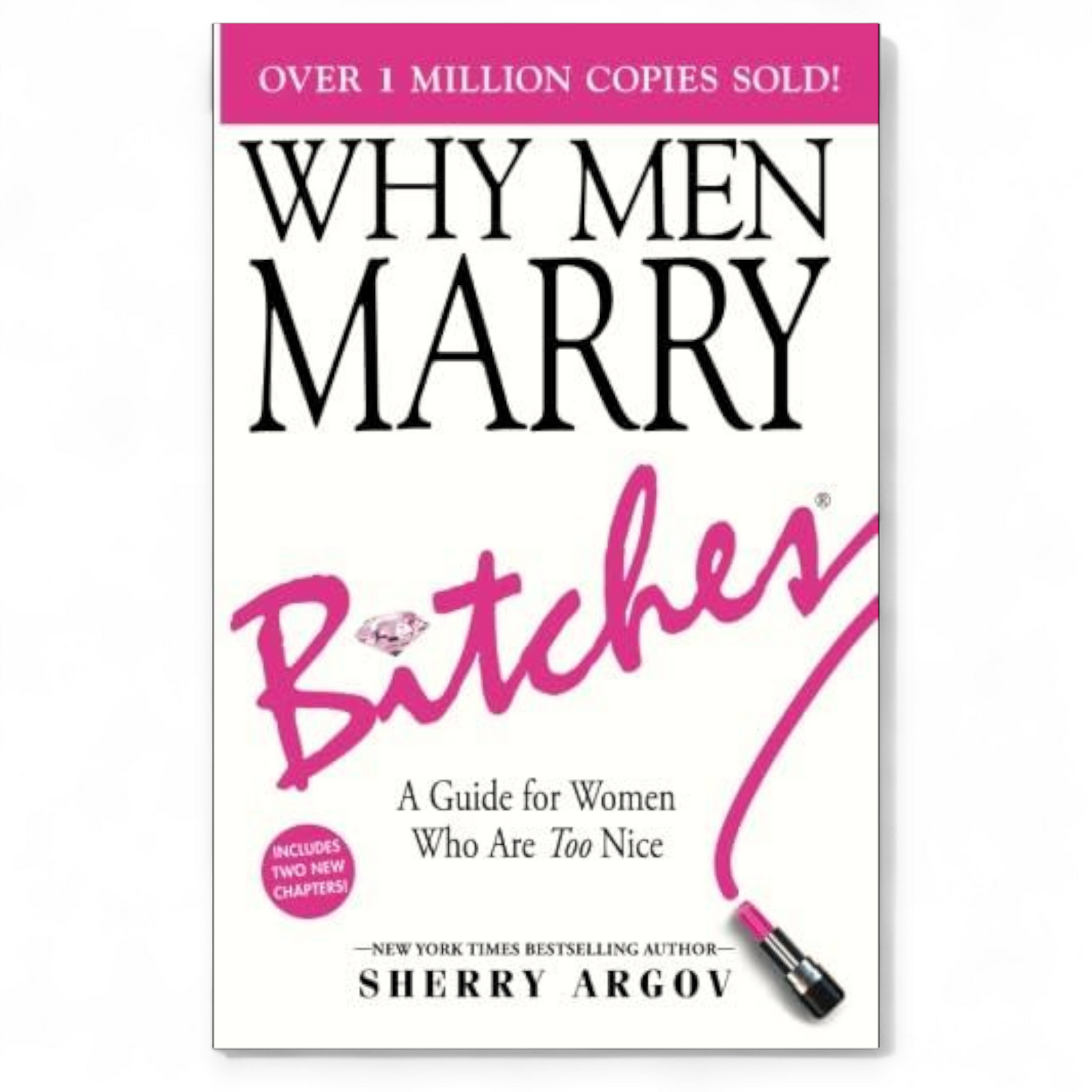 WHY MEN MARRY BITCHES by Sherry Argov