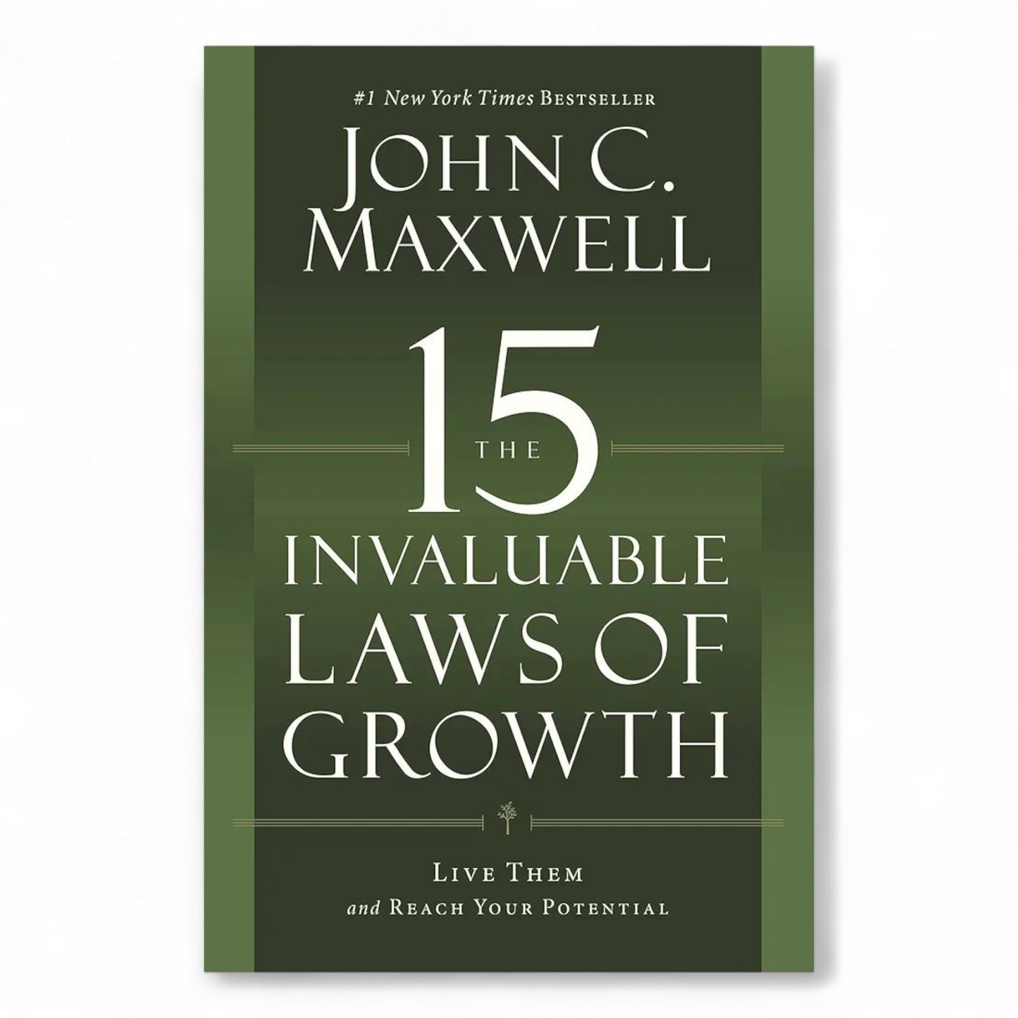 The 15 Invaluable Laws of Growth by John C. Maxwell