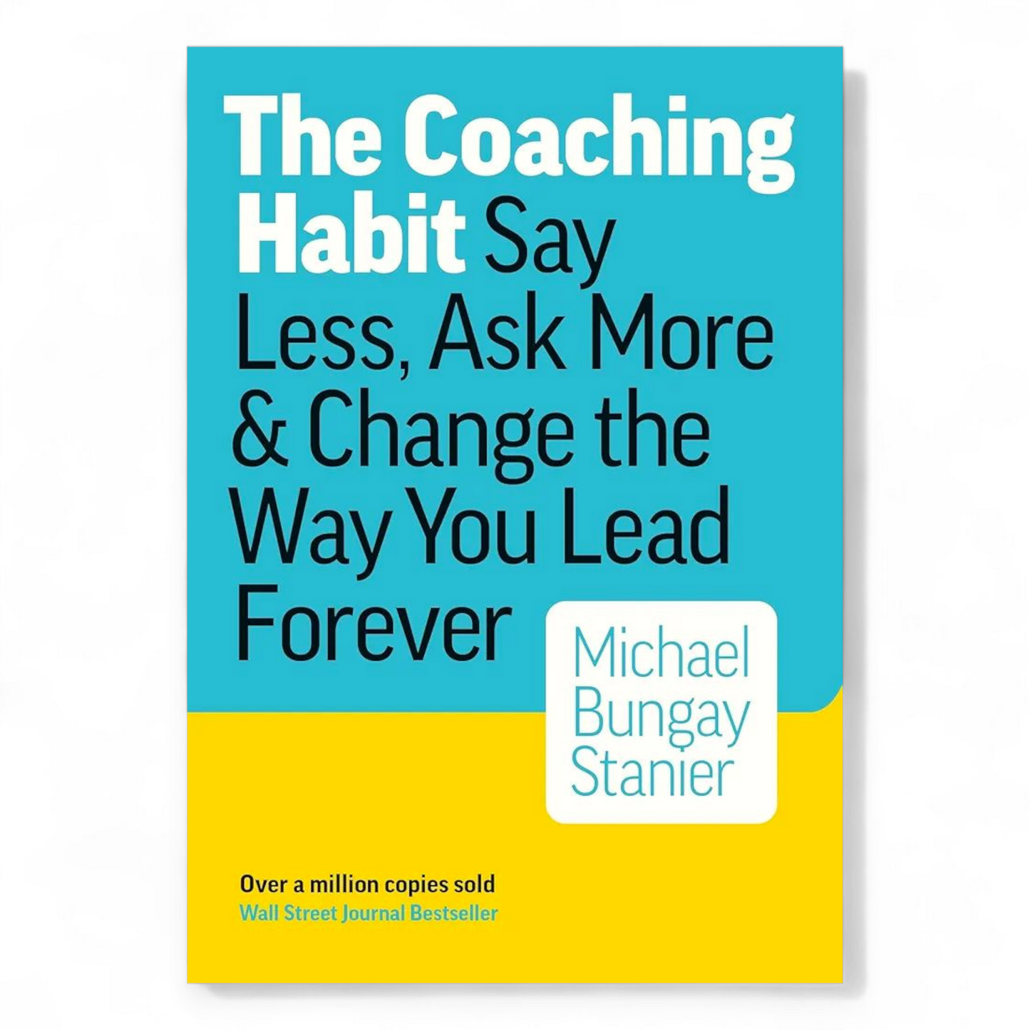 The Coaching Habit by Michael Bungay Stanier