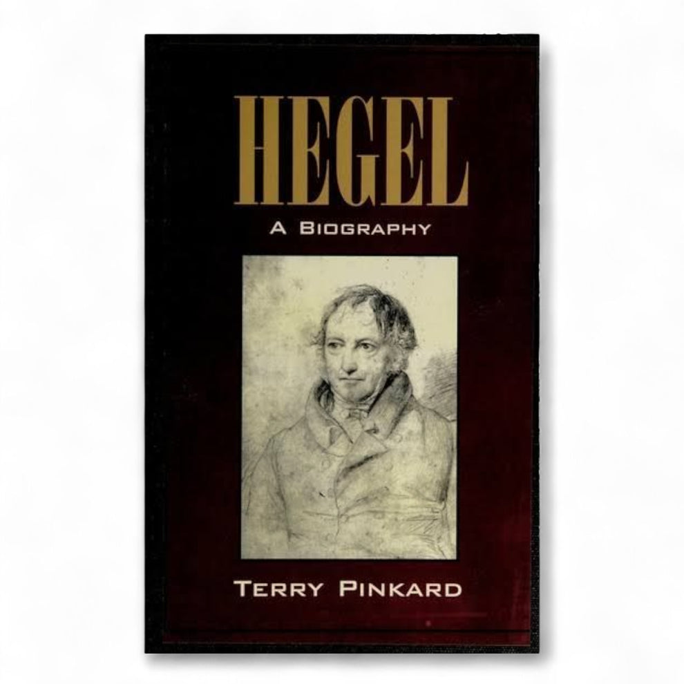 Hegel: A Biography by Terry Pinkard