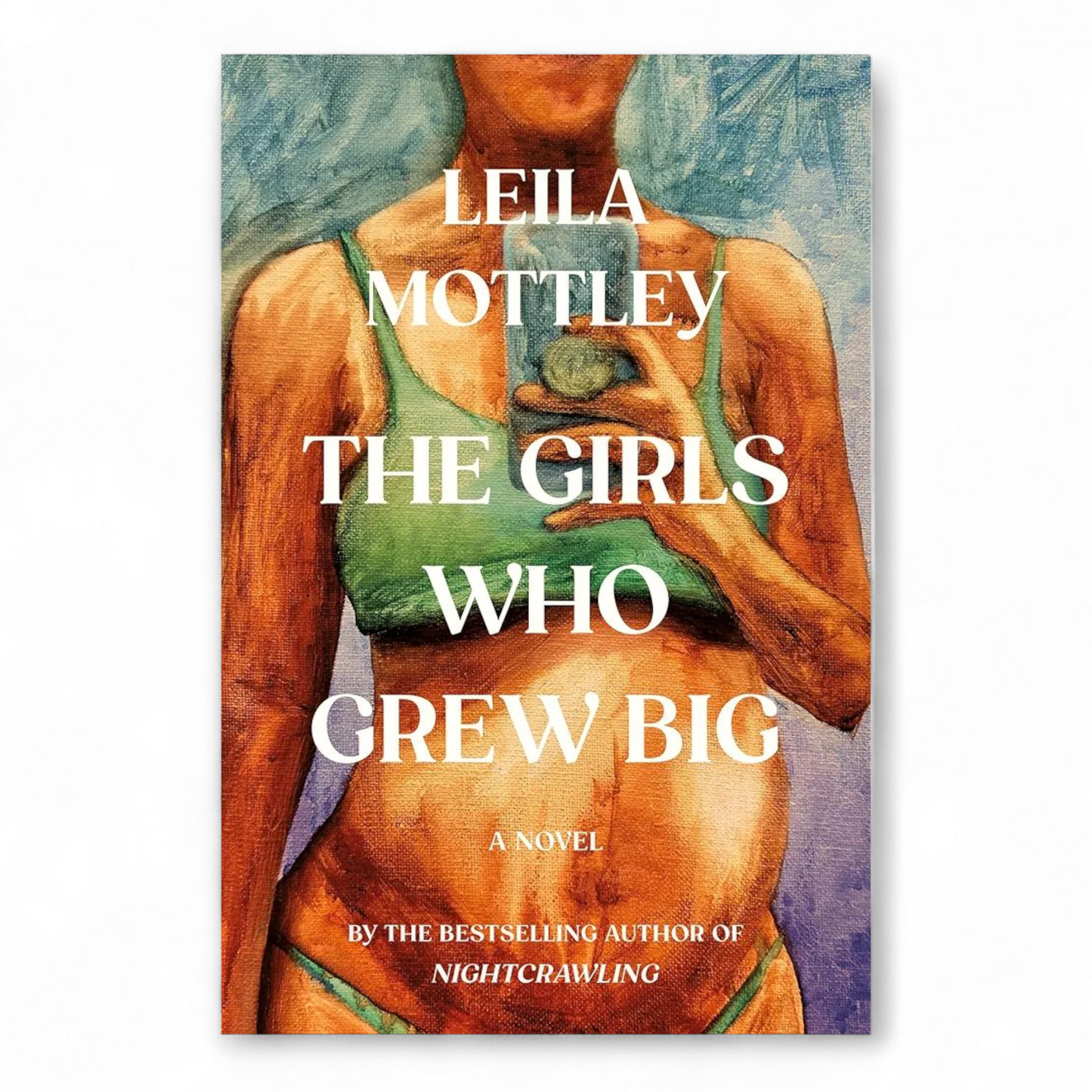 The Girls Who Grew Big by Leila Mottley