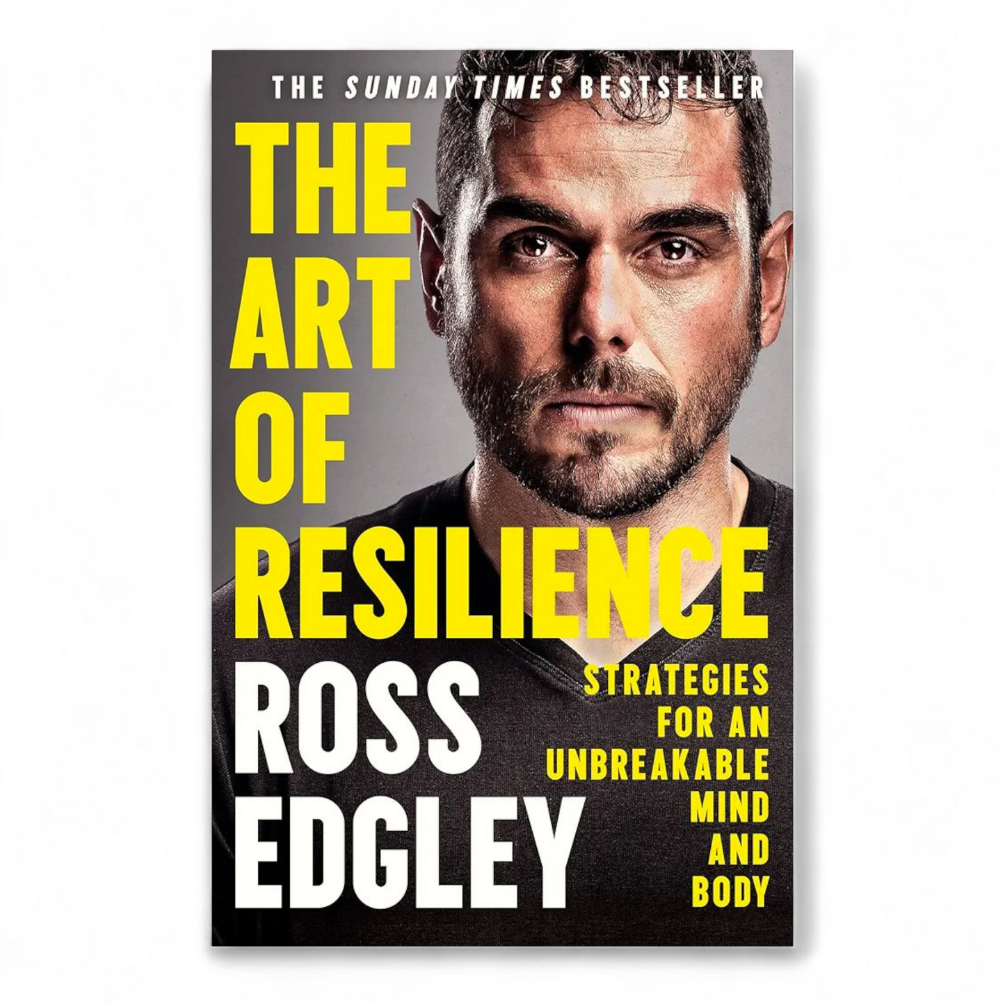 The Art of Resilience: Strategies for an Unbreakable Mind and Body by Ross Edgley