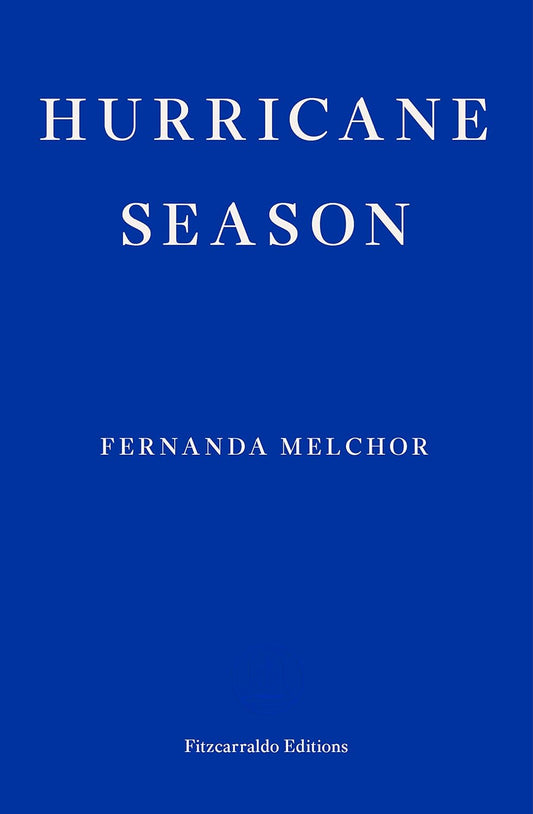 Hurricane Season Novel by Fernanda Melchor