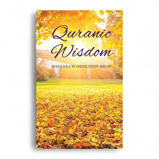 Quranic Wisdom by Wahiduddin Khan