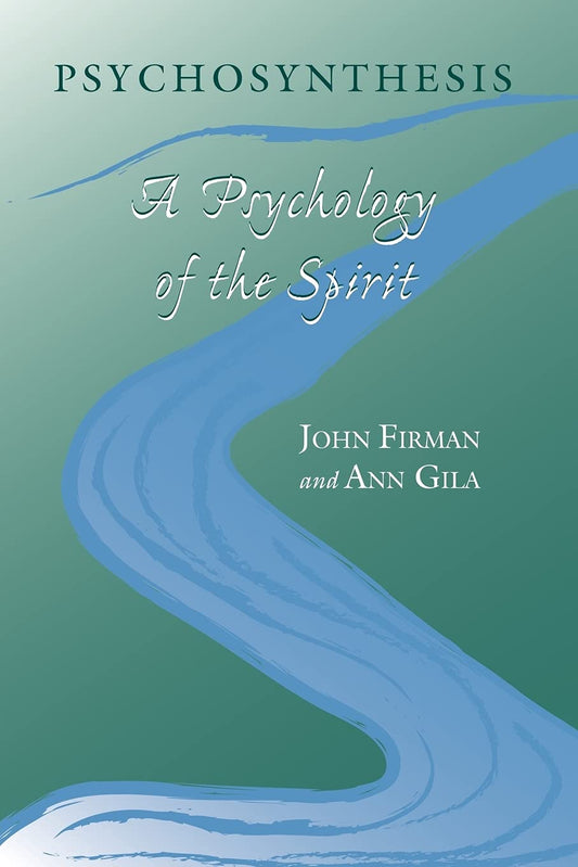 Psychosynthesis: A Psychology of the Spirit Book by Ann Gila and John Firman