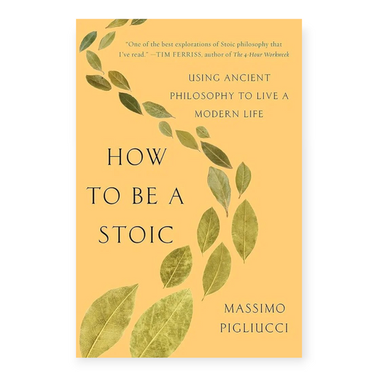 How to Be a Stoic by Massimo Pigliucci