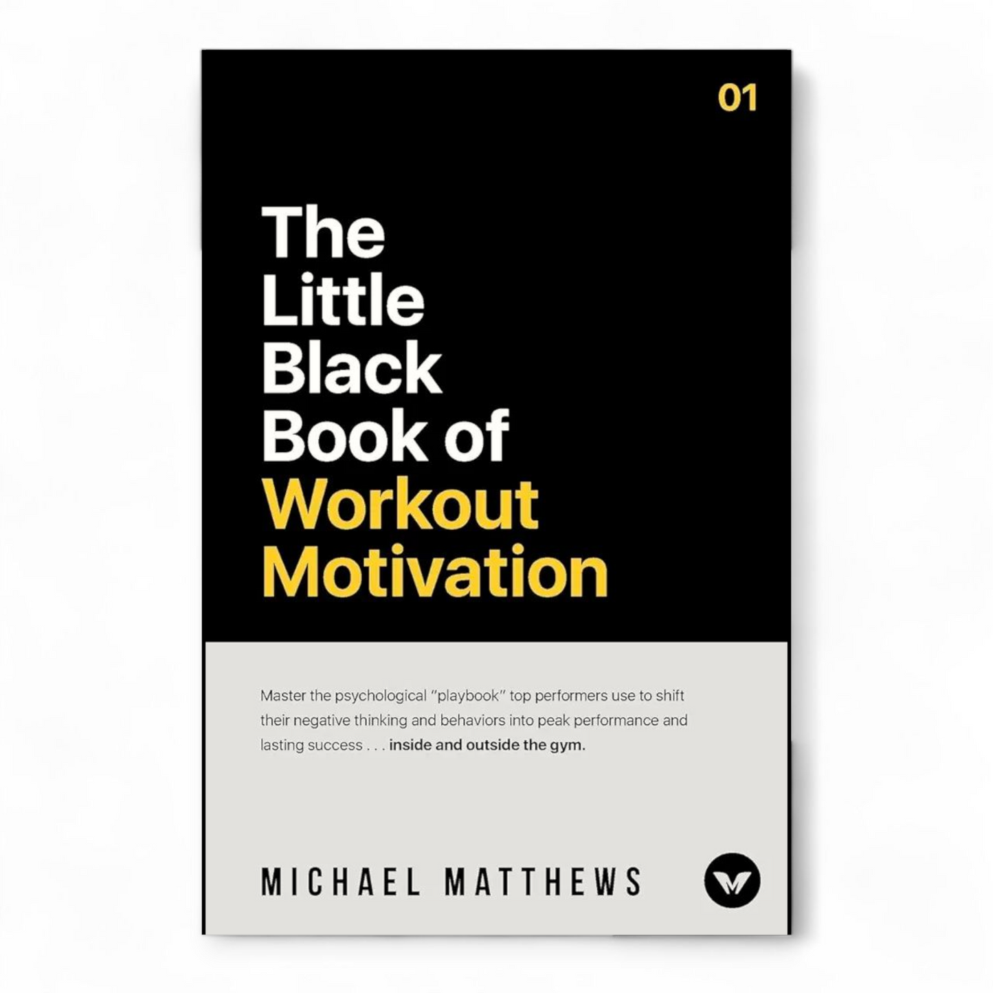 The Little Black Book of Workout Motivation by Michael Matthews