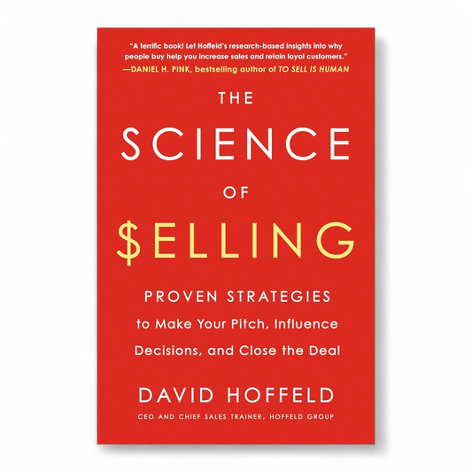 The Science of Selling by David Hoffeld