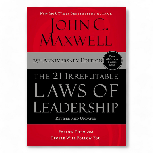 The 21 Irrefutable Laws of Leadership by John C. Maxwell