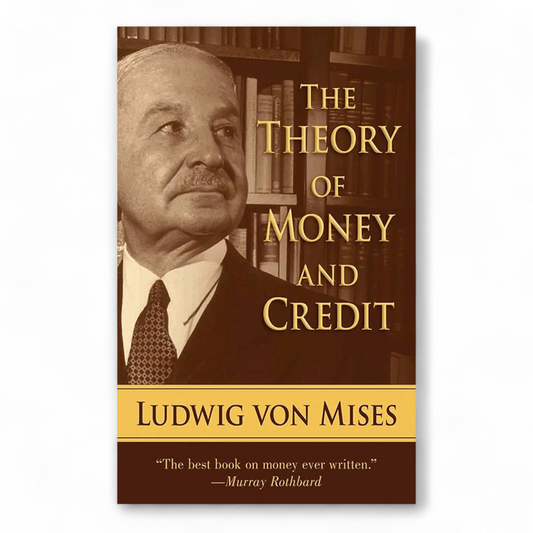 The Theory of Money and Credit by Ludwig von Mises