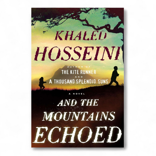 And the Mountains Echoed by Khaled Hosseini