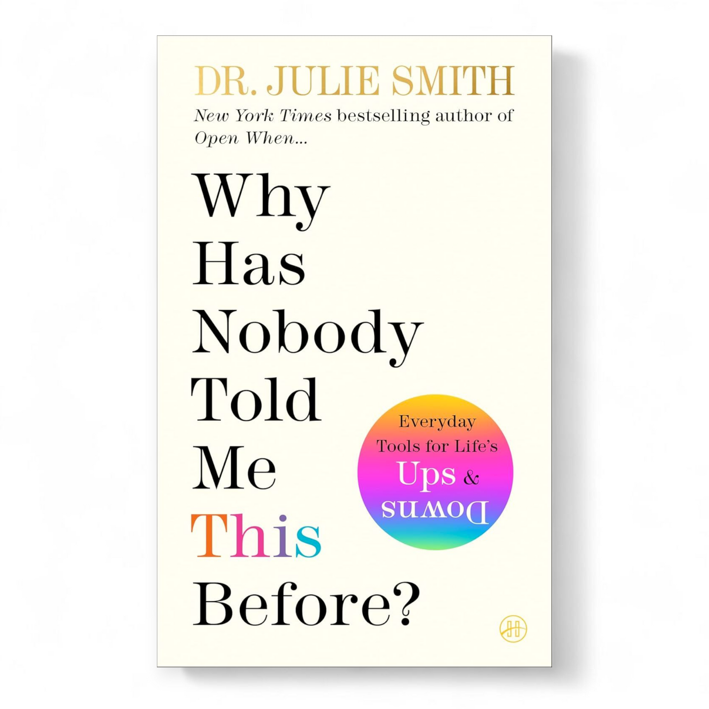 Why Has Nobody Told Me This Before? by Julie Smith