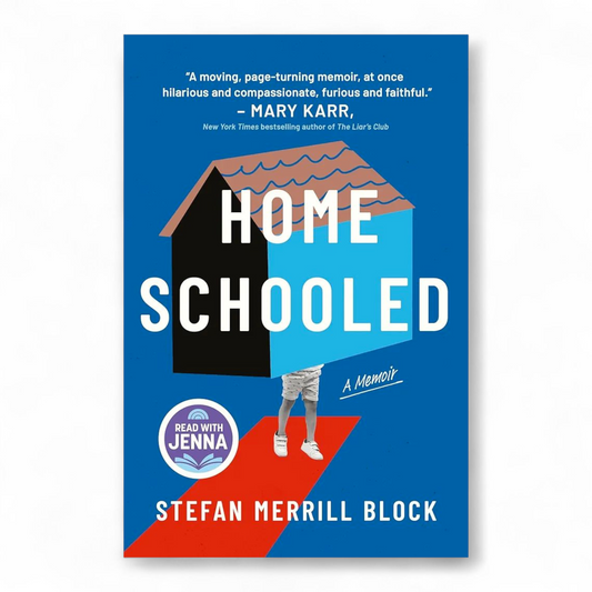 Homeschooled: A New York Times Bestselling Memoir and Read with Jenna Pick by Stefan Merrill Block