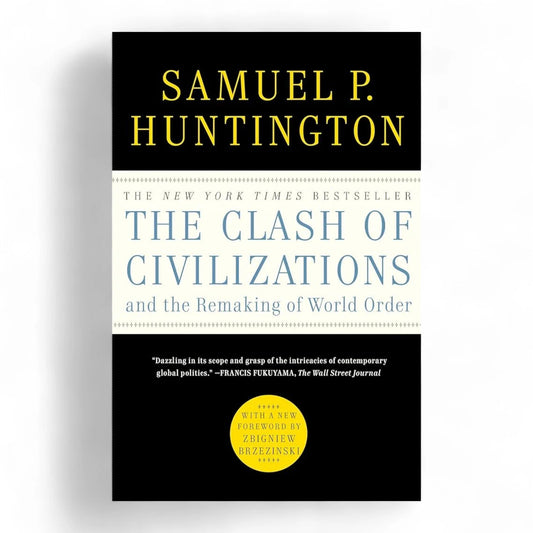 The Clash of Civilizations and the Remaking of World Order