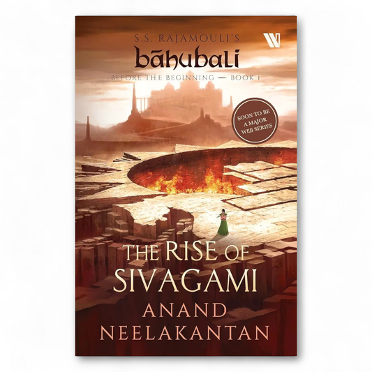 The Rise of Sivagami (Báhubali: Before the Beginning - Book 1) by Anand Neelakantan