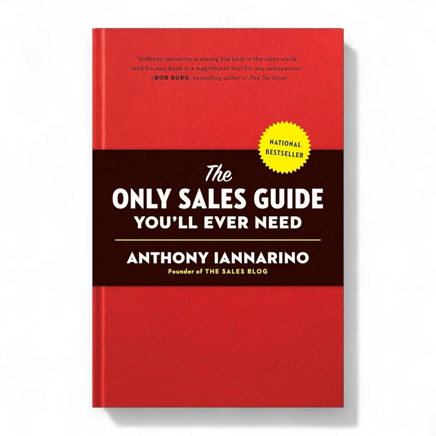 The Only Sales Guide You'll Ever Need by Anthony Iannarino