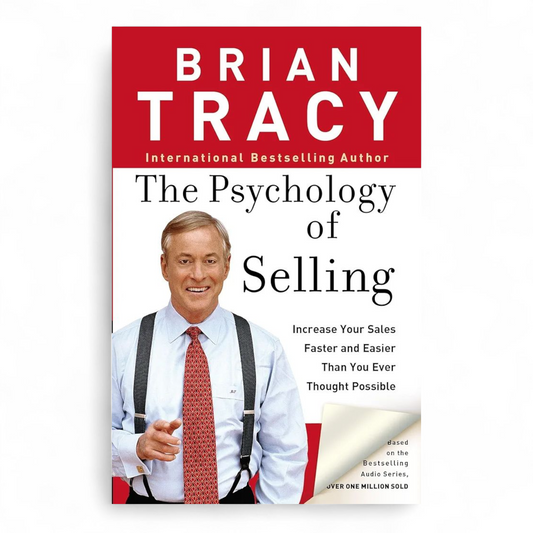 The Psychology of Selling by Brian Tracy