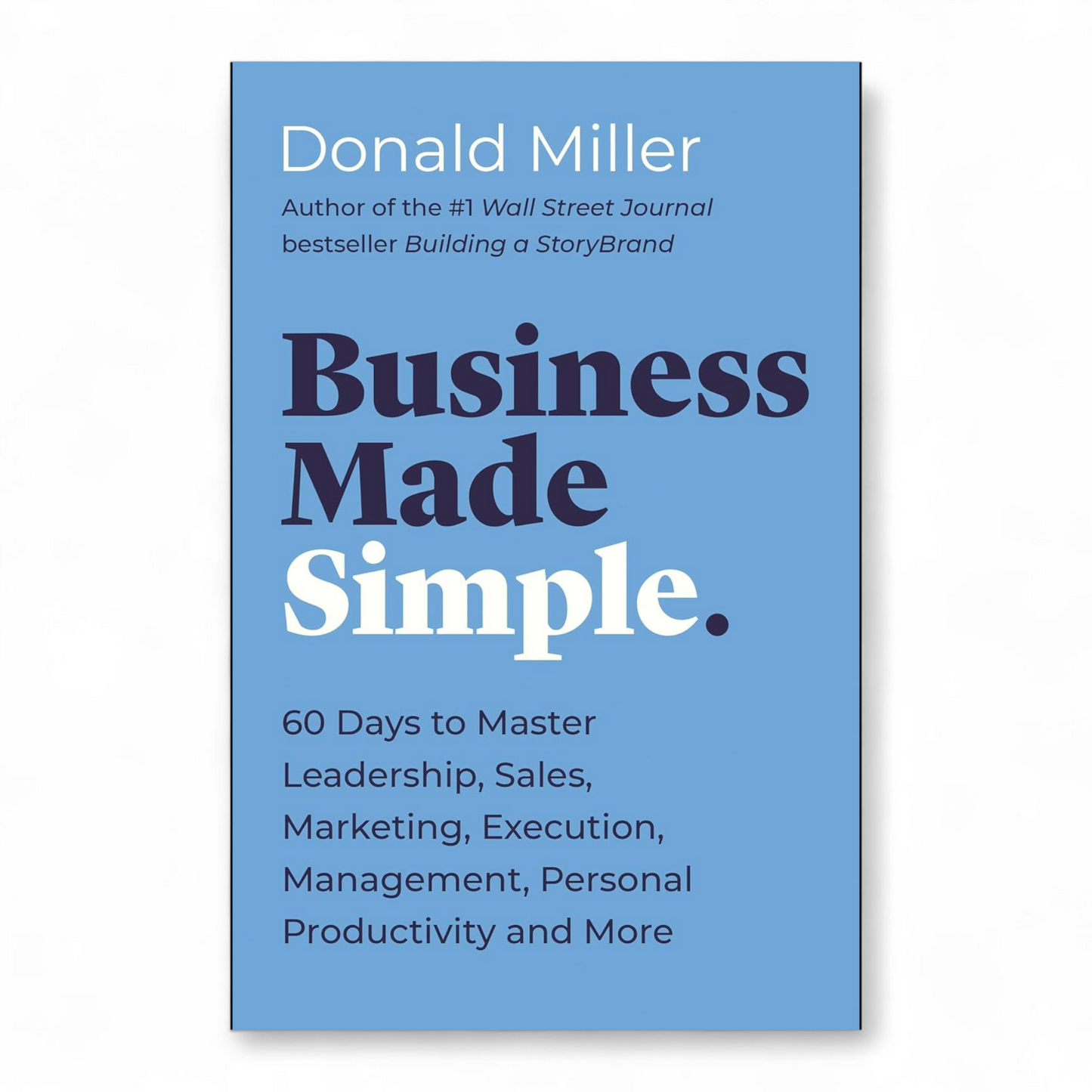 Business Made Simple by Donald Miller