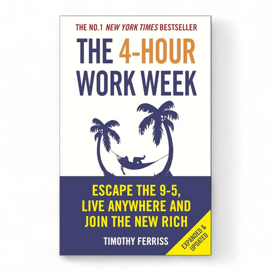 The 4-Hour Work Week by Timothy Ferriss