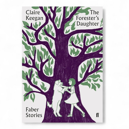 The Forester's Daughter by Claire Keegan
