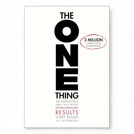 The ONE Thing by Gary W. Keller and Jay Papasan