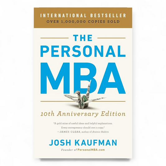 The Personal MBA by JOSH KAUFMAN