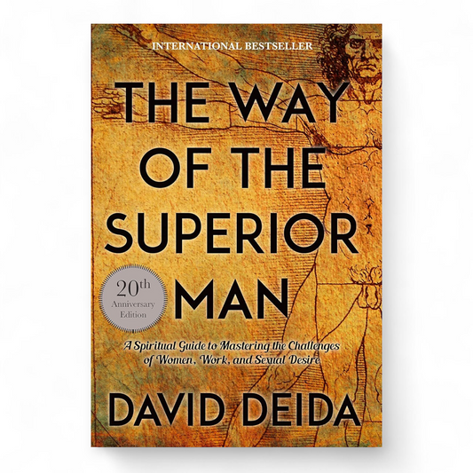 The Way of the Superior Man by David Deida