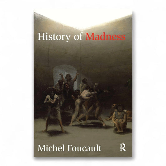 History of Madness by Michel Foucault