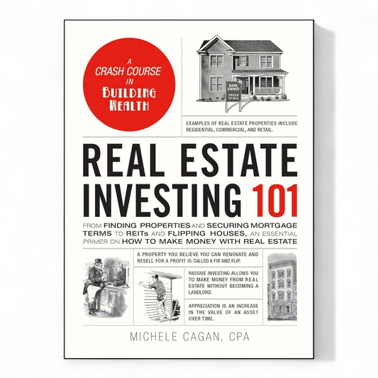 Real Estate Investing 101 by Michele Cagan