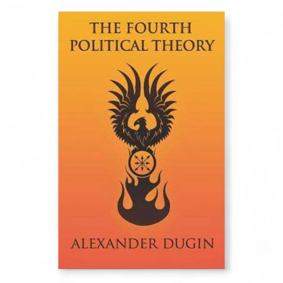 The Fourth Political Theory by Aleksandr Dugin