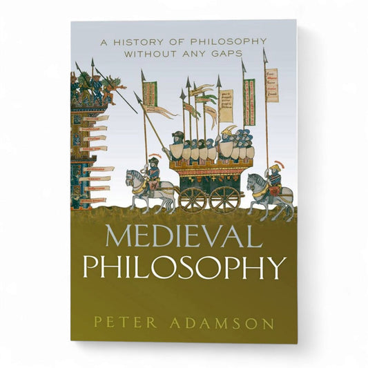 Medieval Philosophy: A History of Philosophy Without Any Gaps