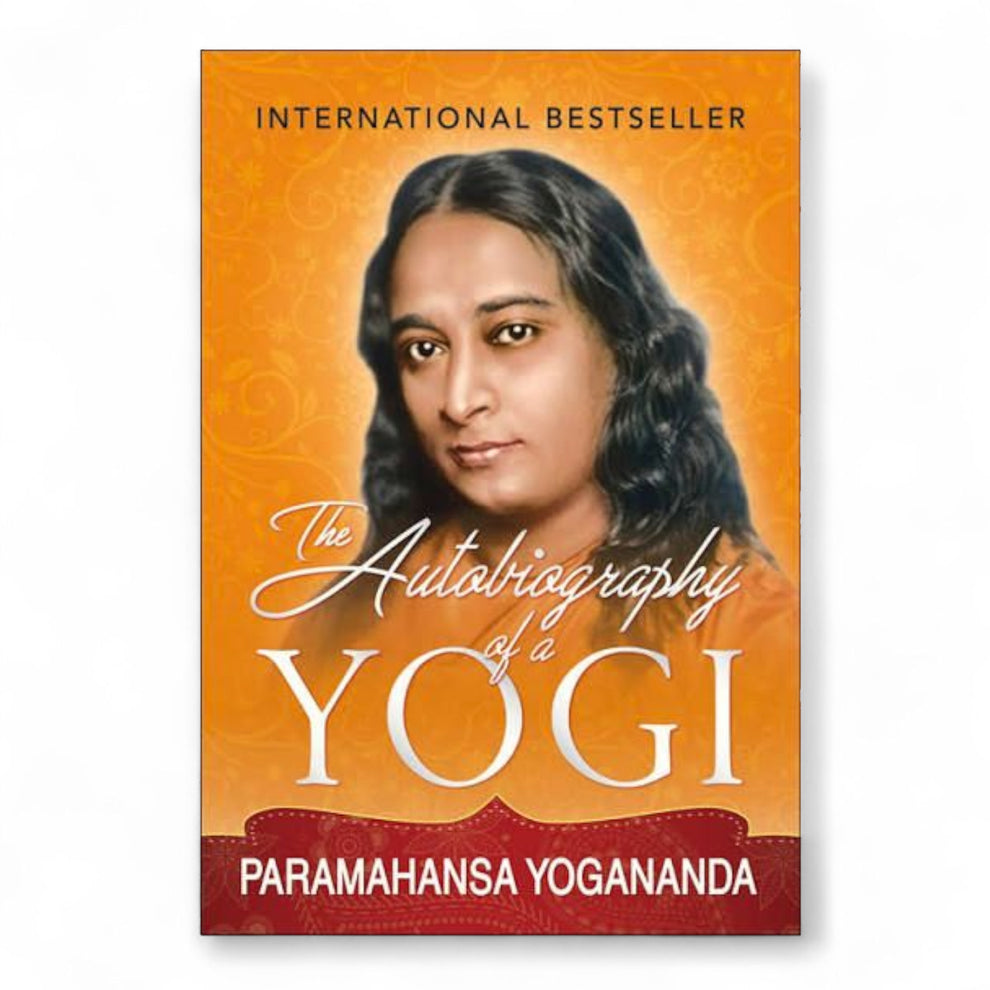 Autobiography of a Yogi by Paramahansa Yogananda