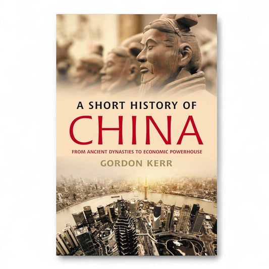 A Short History of China by Gordon Kerr