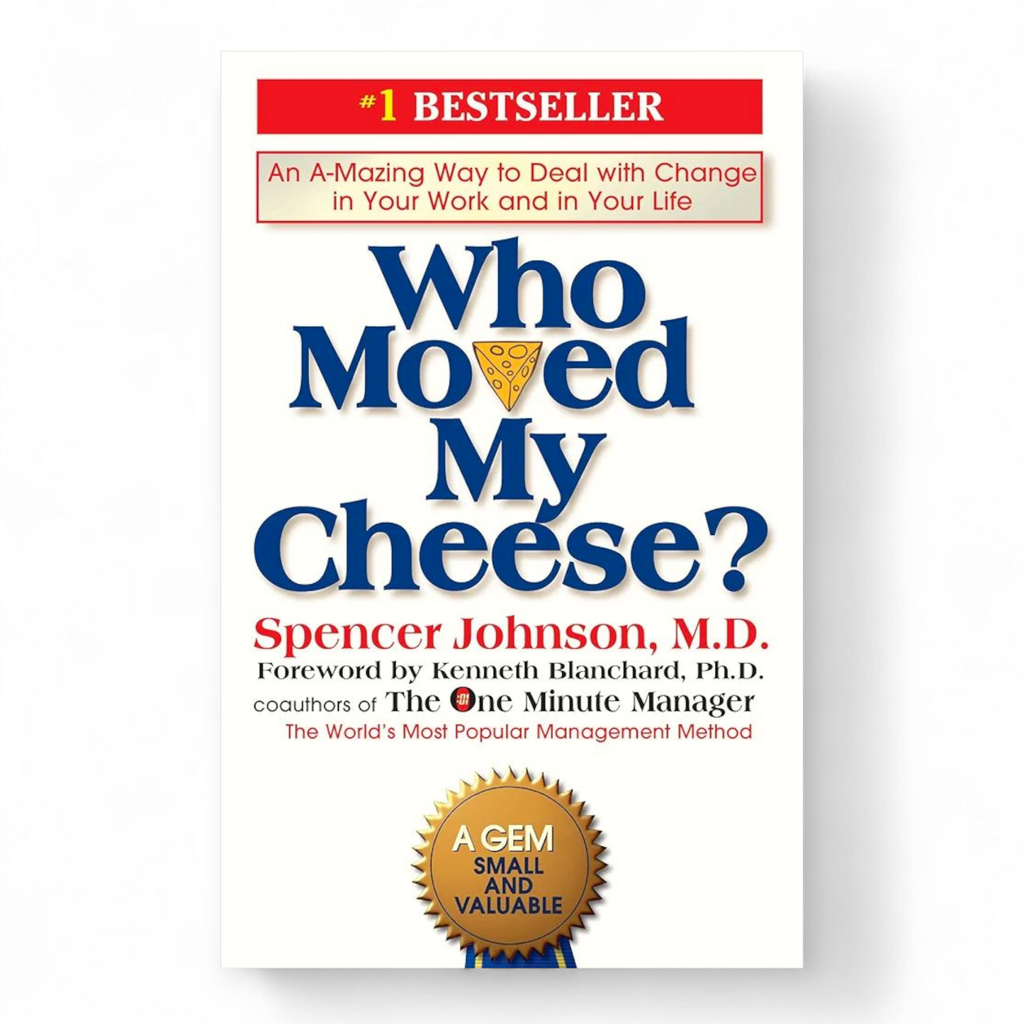 Who Moved My Cheese? by Spencer Johnson