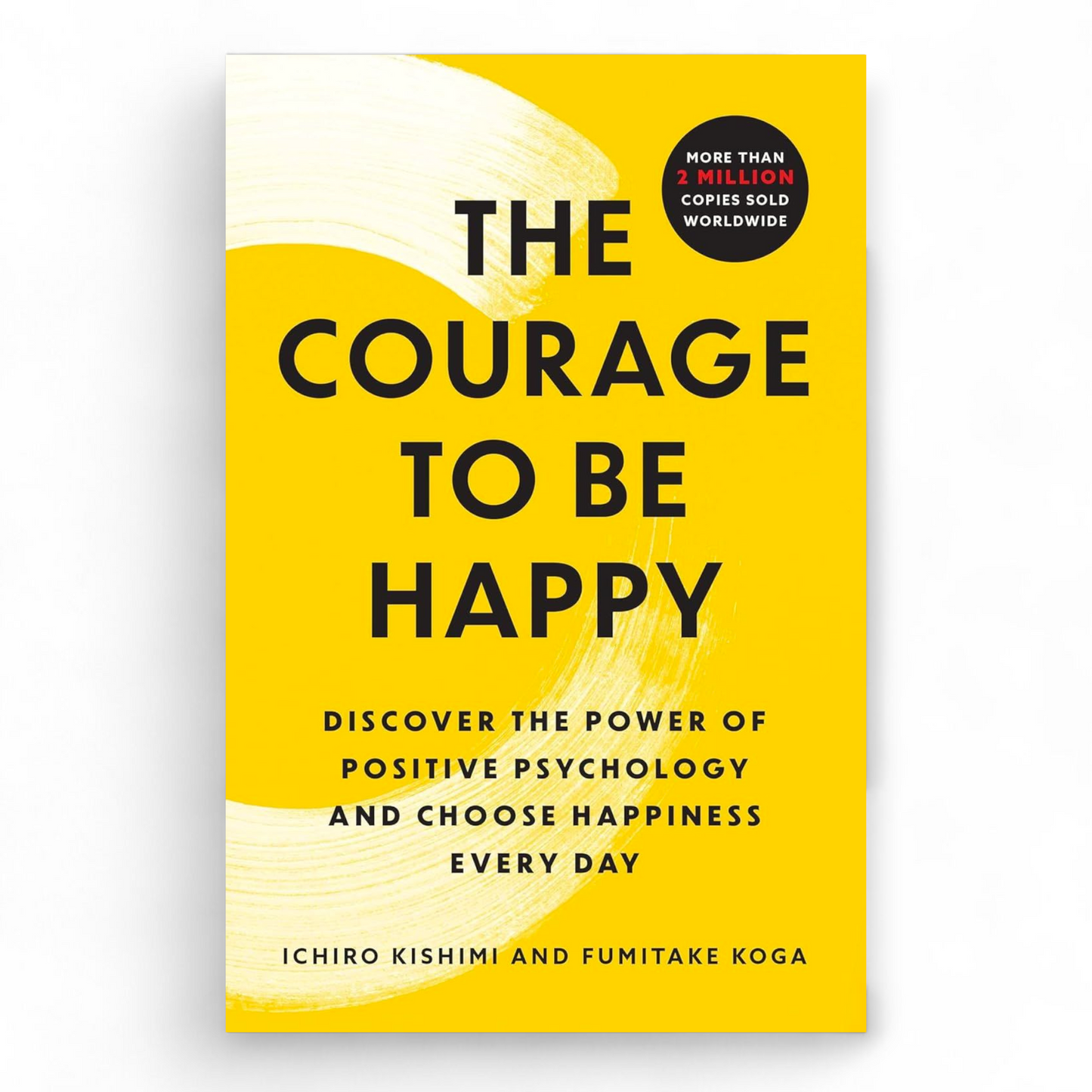 The Courage to Be Happy – Ichiro Kishimi