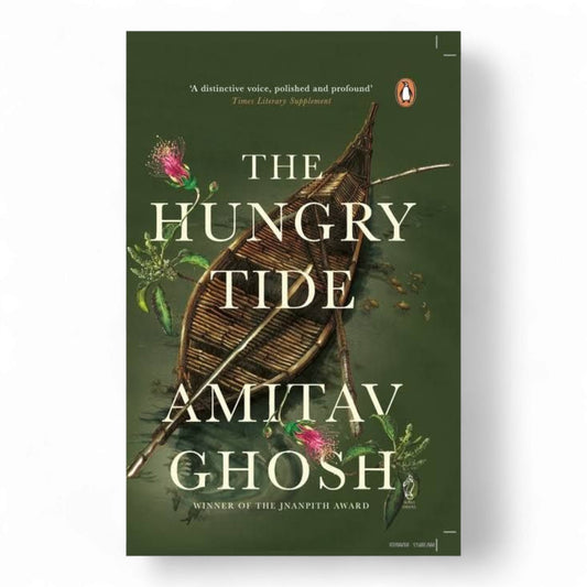 The Hungry Tide Novel by Amitav Ghosh