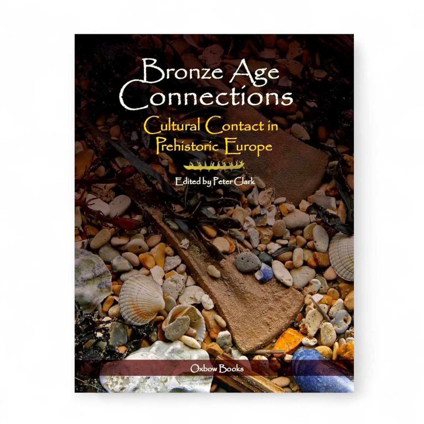 Bronze Age Connections by Peter Clark