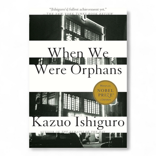 When We Were Orphans by Kazuo Ishiguro