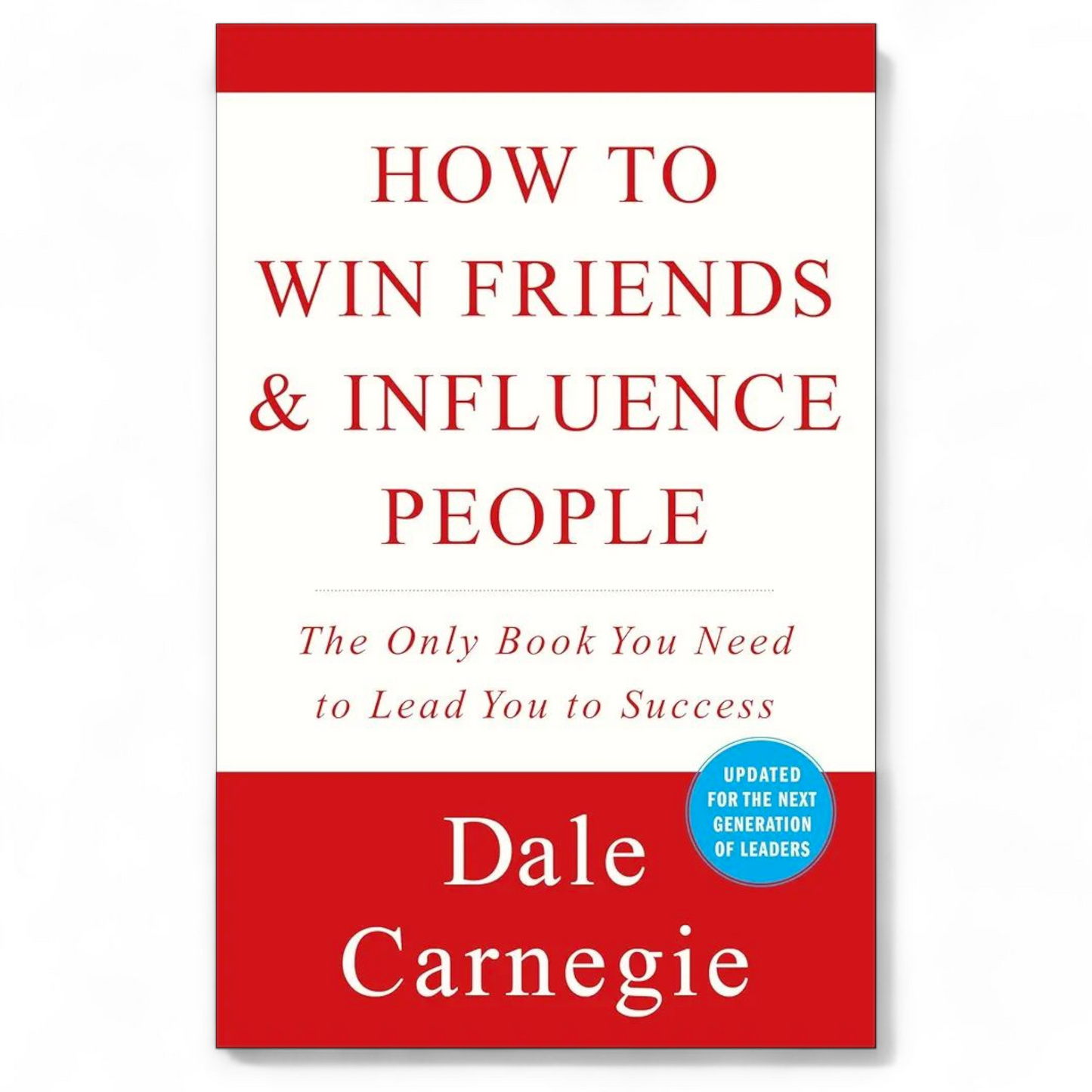 How to Win Friends & Influence People by Dale Carnegie