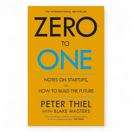Zero to One by Blake Masters and Peter Thiel